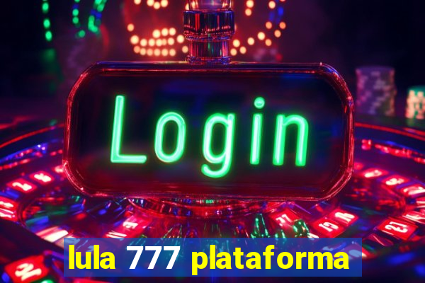 lula 777 plataforma